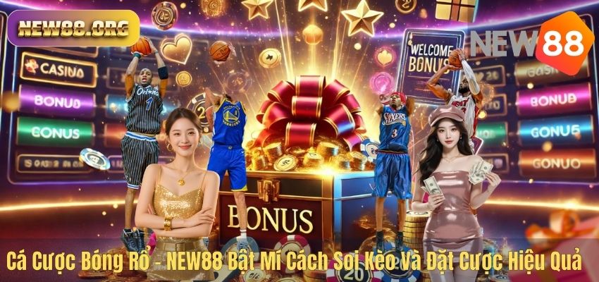 Cá Cược Bóng Rổ – NEW88 Bật Mí Cách Soi Kèo Và Đặt Cược Hiệu Quả Cá Cược Bóng Rổ – NEW88 Bật Mí Cách Soi Kèo Và Đặt Cược Hiệu Quả