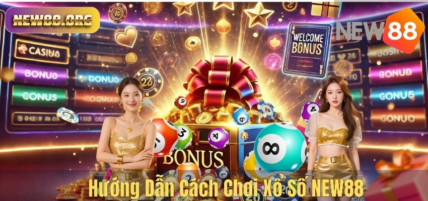 XỔ SỐ Hướng Dẫn Cách Chơi Xổ Số NEW88