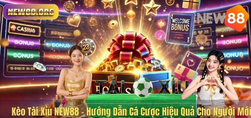 Kèo Tài Xỉu NEW88 – Hướng Dẫn Cá Cược Hiệu Quả Cho Người Mới Kèo Tài Xỉu NEW88 – Hướng Dẫn Cá Cược Hiệu Quả Cho Người Mới