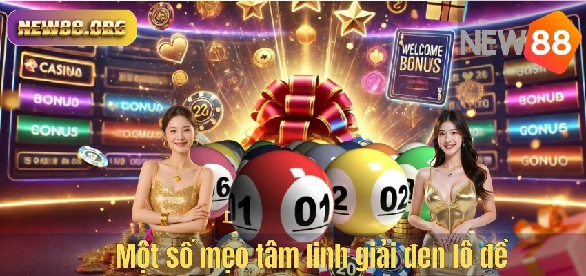 Cách Giải Đen Lô Đề NEW88 – Bí Quyết Lấy Lại Vận May Khi Thua Liên Tiếp Một số mẹo tâm linh giải đen lô đề