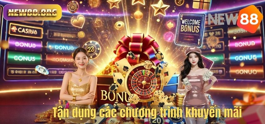 Sòng Bạc Trực Tuyến NEW88 – Trải Nghiệm Cá Cược Đỉnh Cao Trong Thời Đại 4.0 Tận dụng các chương trình khuyến mãi