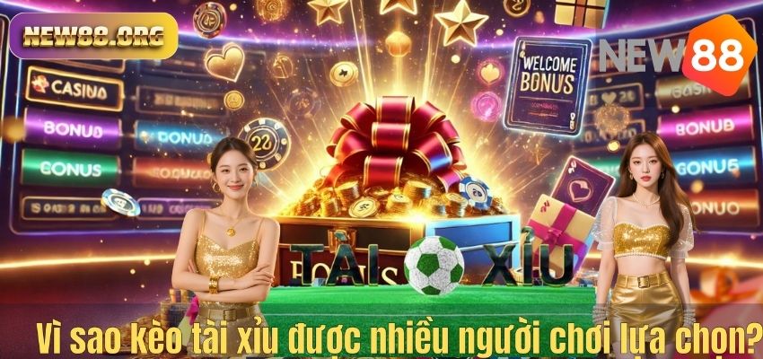 Kèo Tài Xỉu NEW88 – Hướng Dẫn Cá Cược Hiệu Quả Cho Người Mới Vì sao kèo tài xỉu được nhiều người chơi lựa chọn?